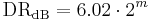 
\mathrm{DR_{dB}} = 6.02 \cdot 2^m
