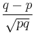 \frac{q-p}{\sqrt{pq}}