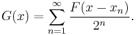 G(x)=\sum_{n=1}^\infty \frac{F(x-x_n)}{2^n}.