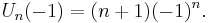 U_n(-1) = (n + 1)(-1)^n.\,