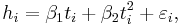 
 h_i = \beta_1 t_i + \beta_2 t_i^2 + \varepsilon_i,
 