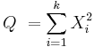 
    Q\ = \sum_{i=1}^k X_i^2
  