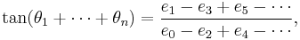 \tan(\theta_1+\cdots+\theta_n) = \frac{e_1 - e_3 + e_5 -\cdots}{e_0 - e_2 + e_4 - \cdots}, 