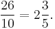 \frac{26}{10} = 2 \frac 35.