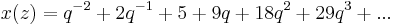 x(z)=q^{-2}+2q^{-1}+5+9q+18q^2+29q^3+... 