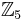 \mathbb{Z}_5