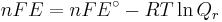 nFE = nFE^\circ - R T \ln Q_r \, \,