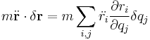 m \ddot{\bold{r}} \cdot \delta \bold{r} = m \sum_{i,j} \ddot{r_i} {\partial r_i \over \partial q_j} \delta q_j 