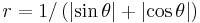 r = 1 / \left(|\!\sin \theta| + |\!\cos\theta|\right)