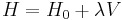  H = H_0 + \lambda V 