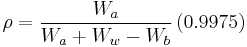 
\rho = \frac{W_a}{W_a + W_w - W_b} \left (0.9975 \right ) \,
