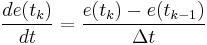 \dfrac{de(t_k)}{dt}=\dfrac{e(t_k)-e(t_{k-1})}{\Delta t}