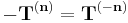 - \mathbf{T}^{(\mathbf{n})}= \mathbf{T}^{(- \mathbf{n})}\,\!