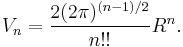 V_n=\frac{2 (2\pi)^{(n-1)/2}}{n!!} R^n.