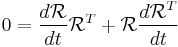 0=\frac{d\mathcal{R}}{dt}\mathcal{R}^T+\mathcal{R}\frac{d\mathcal{R}^T}{dt}