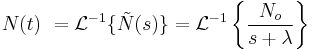 N(t) \ = \mathcal{L}^{-1} \{\tilde{N}(s)\} = \mathcal{L}^{-1}  \left\{ \frac{N_o}{s + \lambda} \right\}