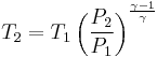  T_2 = T_1 \left( \frac{P_2}{P_1} \right)^{\frac{\gamma-1}{\gamma}} 