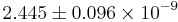 2.445\pm0.096\times10^{-9}