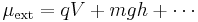 \mu_{\mathrm{ext}} = qV + mgh + \cdots