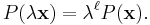 P(\lambda \mathbf{x}) = \lambda^\ell P(\mathbf{x}).