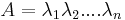 A=\lambda_1\lambda_2....\lambda_n