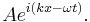 A e^{ i \left( kx - \omega t \right)}. 