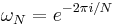 \omega_N = e^{-2 \pi i/N}\,