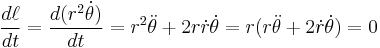 \frac{d\ell}{dt} =\frac{d(r^2 \dot \theta)}{dt} = r^2 \ddot \theta+2r \dot r\dot \theta=r(r \ddot \theta+2\dot r \dot \theta)=0   