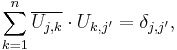 \sum_{k=1}^{n} \overline{U_{j,k}} \cdot U_{k,j'} = \delta_{j,j'} ,