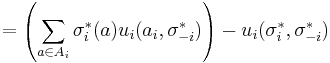 
  =  \left(\sum_{a \in A_i} \sigma^*_i(a)u_i(a_i, \sigma^*_{-i})\right) - u_i(\sigma^*_i, \sigma^*_{-i})
