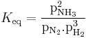 K_\mathrm{eq} = \mathrm{\frac{p_{NH_3}^2}{p_{N_2}.p_{H_2}^3}}