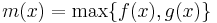 m(x) = \max\{f(x),g(x) \} 