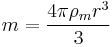  m = \frac{4\pi\rho_m r^3}{3}