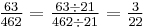 \tfrac{63}{462} = \tfrac{63 \div 21}{462 \div 21}= \tfrac{3}{22}