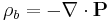 \rho_b = -\nabla\cdot\mathbf{P} 