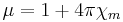 \ \mu = 1+4\pi\chi_m