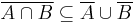 \overline{A \cap B}\subseteq\overline{A} \cup \overline{B}