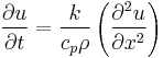 \frac{\partial u}{\partial t} = \frac{k}{c_p\rho} \left(\frac{\partial^2u}{\partial x^2}\right) 