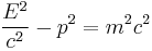 \frac{E^2}{c^2} - p^2 = m^2c^2