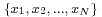 \scriptstyle\{x_1,\,x_2,\,\ldots,\,x_N\}