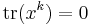 \operatorname{tr}(x^k) = 0