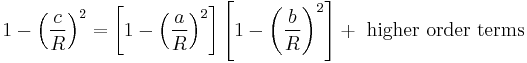 1-\left(\frac{c}{R}\right)^2= \left[1-\left(\frac{a}{R}\right)^2 \right]\left[1-\left(\frac{b}{R}\right)^2 \right] + \ \mathrm{higher\ order\ terms} 