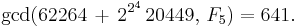 \gcd(62264\, +\, 2^{2^4}\, 20449,\, F_{5}) = 641.\ 