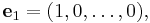 \mathbf{e}_1 = (1, 0, \ldots, 0),