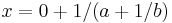 x = 0+1/(a+1/b)\ 