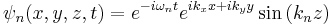 \psi_n(x,y,z,t) = e^{-i\omega_nt} e^{ik_xx+ik_yy} \sin \left( k_n z \right)