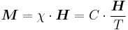  \boldsymbol{M} = \chi \cdot\boldsymbol{H}=C\cdot \frac{\boldsymbol{H}}{T} 