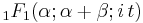 {}_1F_1(\alpha; \alpha+\beta; i\,t)\!