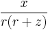 \frac{x}{r(r+z)}\,