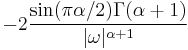 \displaystyle -2\frac{\sin(\pi\alpha/2)\Gamma(\alpha+1)}{|\omega|^{\alpha+1}} 